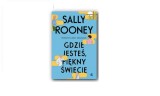 Gdzie jesteś, piękny świecie - najlepsza jak dotąd powieść Sally Rooney już w księgarniach